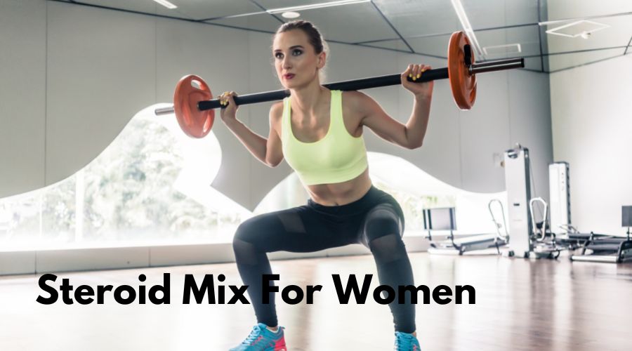 Steroid Mix for Women: How to Get Bigger, Leaner, and Brighter Muscles in Just a Few Weeks