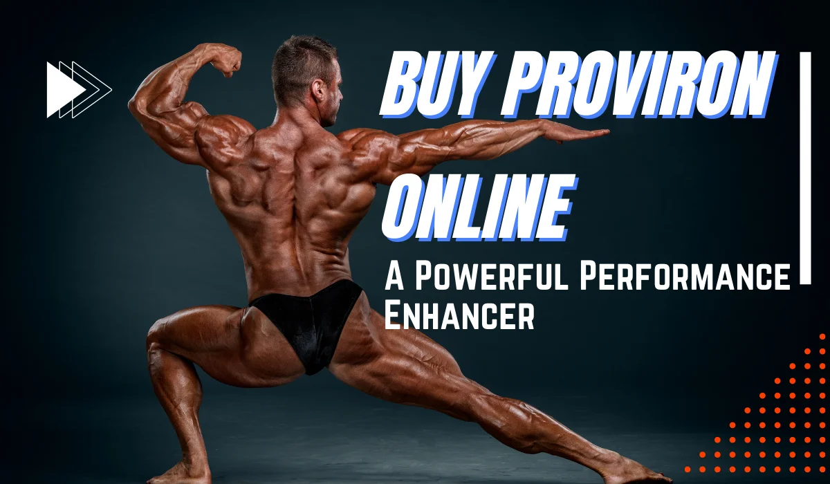 Buy Proviron Online: A Powerful Performance Enhancer